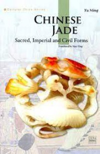 Chinese Jade: Sacred Imperial and Civil Forms