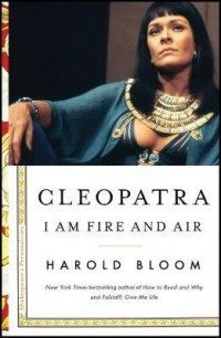 Cleopatra : I Am Fire and Air