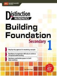 Distinction in Mathematics: Building Foundation Secondary 1