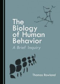 Ebook The Biology of Human Behavior : A Brief Inquiry