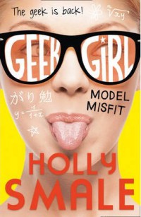 Geek Girl : Model Misfit