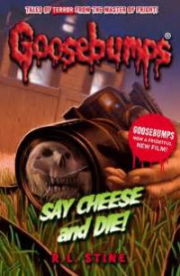 Goosebumps: Say Cheese and Die!