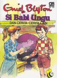 Si Babi Ungu Dan Cerita-Cerita Lain