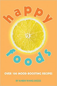 Ebook Happy Foods: Over 100 Mood-Boosting Recipes