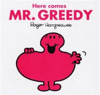 Here Come: Mr. Greedy