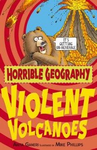 Horrible Geography: Violent Volcanoes