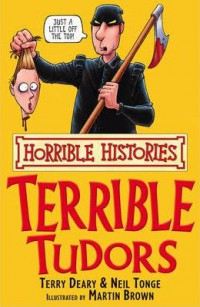 Horrible Histories: Terrible Tudors