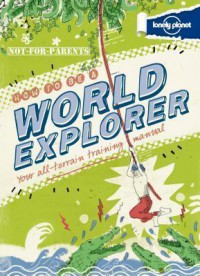 How To Be A World Explorer