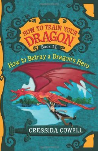 How To Train Your Dragon : How To Betray A Dragon's Hero