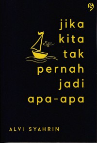 Jika Kita Tak Pernah Jadi Apa-apa