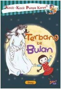 Kecil-Kecil Punya Karya : Terbang Ke Bulan