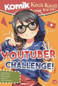 Komik Kecil-Kecil Punya Karya : Youtuber Challenge