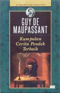 Kumpulan Cerita Pendek Terbaik : Guy De Maupassant