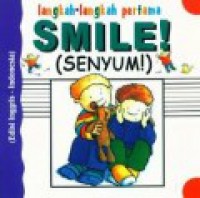 Langkah - Langkah Pertama Smile ! Senyum !