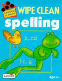 Learning At Home : Wipe Clean Spelling