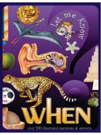 Let Me Know : When ( Over 500 Illustrated Questions & Answers )