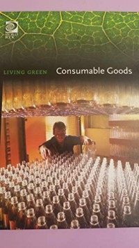 Livin Green: Consumable Goods