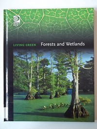 Livin Green: Forests and Wetlands