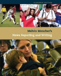 Melvin Mencher's News Reporting And Writing