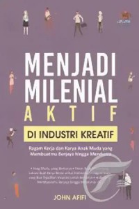 Menjadi Milenial Aktif Di Industri Kreatif