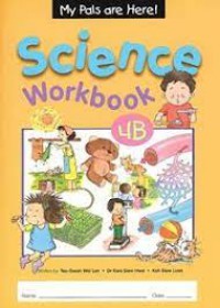 My Pals are Here! : Science 4B  WorkBook