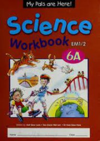My Pals are Here! : Science 6A EM1/2  Workbook