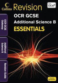 OCR Gateway Additional Science B : Revision Guide