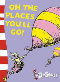 Oh, The Places You'll Go !