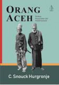 Orang Aceh : Budaya, Masyarakat, dan Politik Kolonial