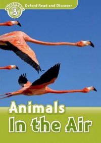 Oxford Read And Discover : Animals In The Air Discover ! 3