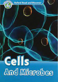 Oxford Read And Discover : Cells And Microbes Discover ! 6