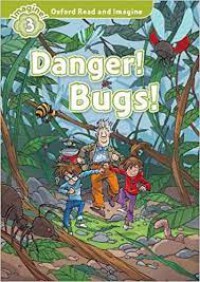 Oxford Read And Discover : Danger! Bugs! Discover ! 3