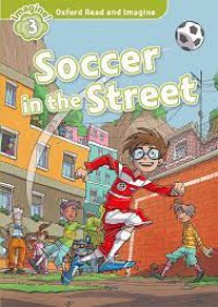 Oxford Read And Discover : Soccer In The Street Discover ! 3