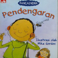 Panca Indra : Pendengaran = The Senses Hearing