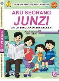 Pendidikan Agama Khonghucu Aku Seorang Junzi SD Kelas 6 ( bse)