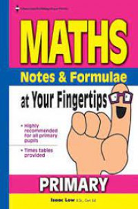 Primary Maths Notes & Formulae At Your Fingertips