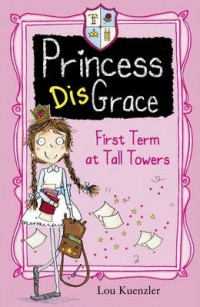 Princess Disgrace : First Term At Tall Towers