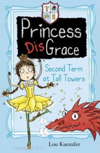 Princess Disgrace : Second Term At Tall Towers