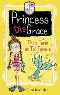 Princess Disgrace : Third Term At Tall Towers