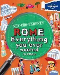 Not For Parents Rome: China Everything You Ever Wanted To Know