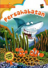 Seri Fabel Teladan : Persahabatan