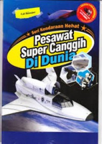 Seri Kendaraan Hebat : Pesawat Super Canggih Di Dunia