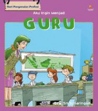 Seri Pengenalan Profesi : Aku Ingin Menjadi Guru