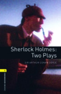 Sherlock Holmes: Two Plays