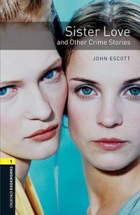 Sister Love and the Other Crimes Stories