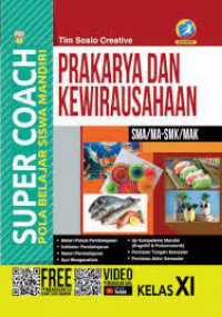 Super Coach Prakarya Dan Kewirausahaan Untuk SMA/MA-SMK/MAK Kelas XI