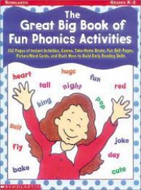 The Great Big Book Of Fun Phonics Activities Grades K-2