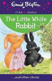 The Little White Rabbit And Other Stories