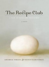 The Recipe Club : A Tale Of Food And Friendship