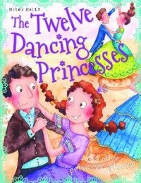 The Twelve Dancing Princesses And Other Princess Stories